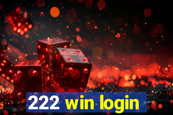 222 win login